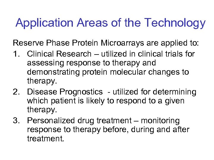 Application Areas of the Technology Reserve Phase Protein Microarrays are applied to: 1. Clinical