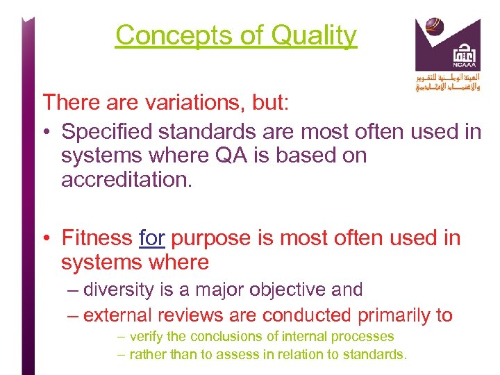 Concepts of Quality There are variations, but: • Specified standards are most often used
