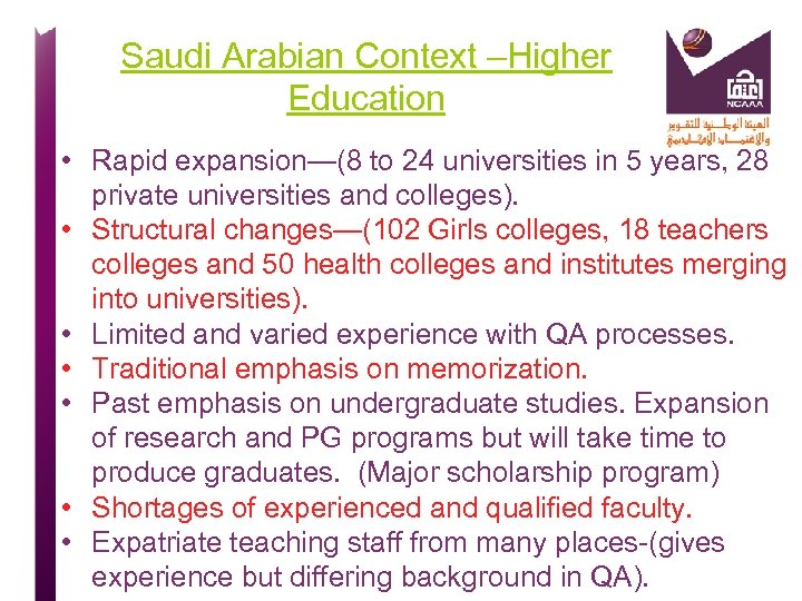 Saudi Arabian Context –Higher Education • Rapid expansion—(8 to 24 universities in 5 years,