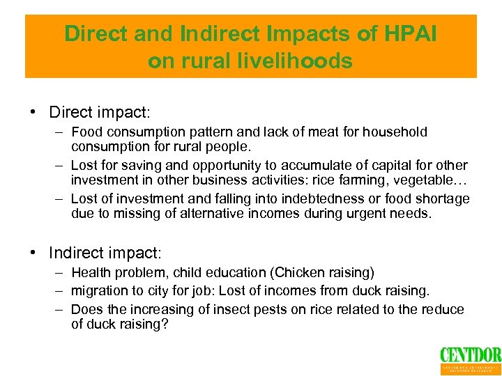 Direct and Indirect Impacts of HPAI on rural livelihoods • Direct impact: – Food