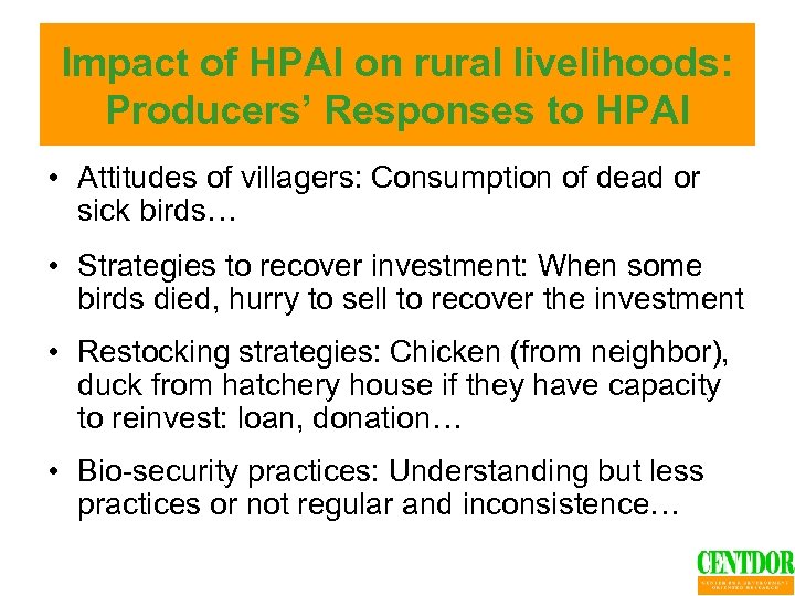 Impact of HPAI on rural livelihoods: Producers’ Responses to HPAI • Attitudes of villagers: