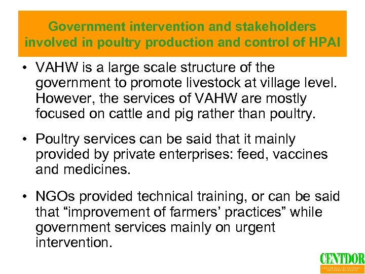 Government intervention and stakeholders involved in poultry production and control of HPAI • VAHW