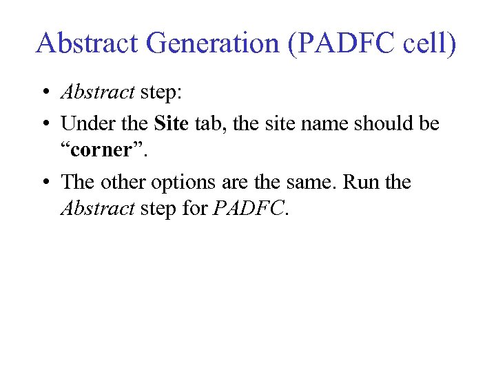 Abstract Generation (PADFC cell) • Abstract step: • Under the Site tab, the site