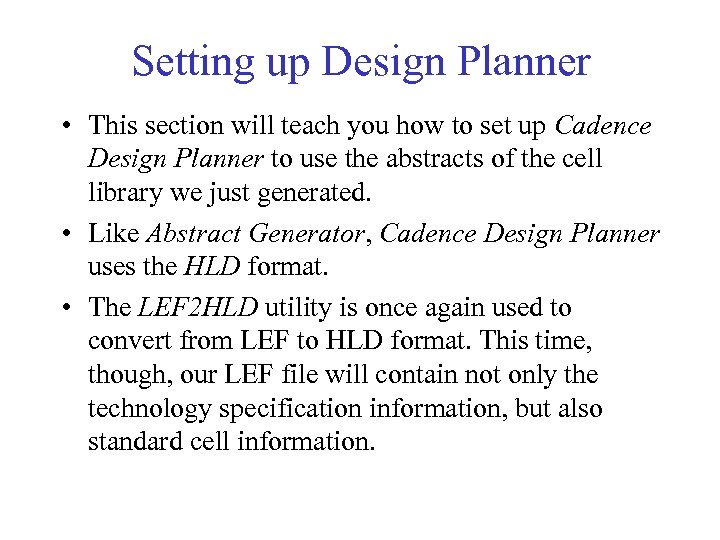 Setting up Design Planner • This section will teach you how to set up
