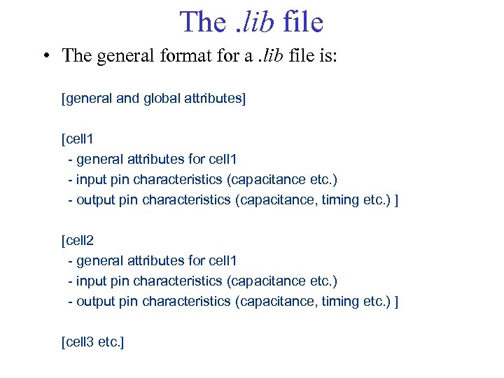 The. lib file • The general format for a. lib file is: [general and