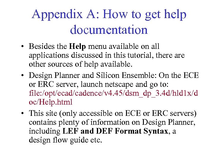 Appendix A: How to get help documentation • Besides the Help menu available on