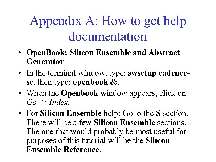 Appendix A: How to get help documentation • Open. Book: Silicon Ensemble and Abstract