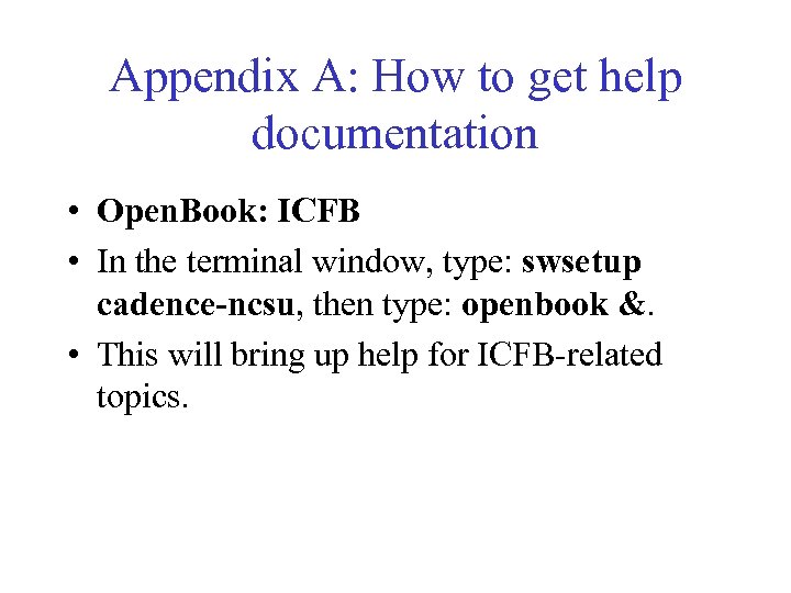 Appendix A: How to get help documentation • Open. Book: ICFB • In the