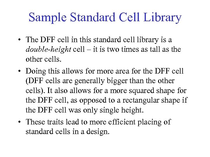 Sample Standard Cell Library • The DFF cell in this standard cell library is