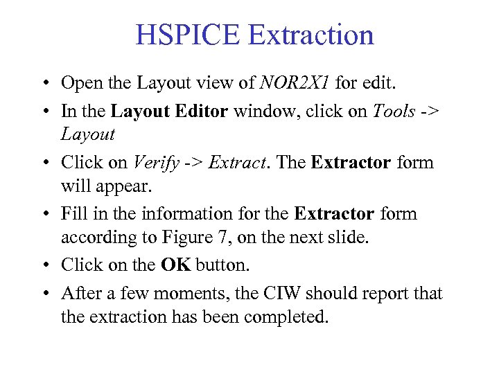 HSPICE Extraction • Open the Layout view of NOR 2 X 1 for edit.