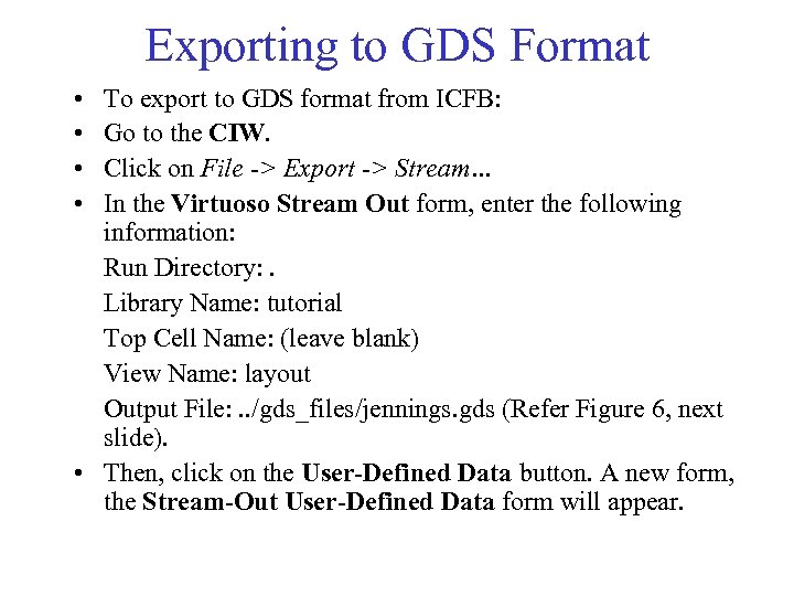 Exporting to GDS Format • • To export to GDS format from ICFB: Go