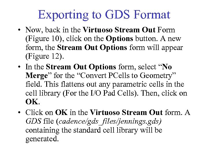Exporting to GDS Format • Now, back in the Virtuoso Stream Out Form (Figure