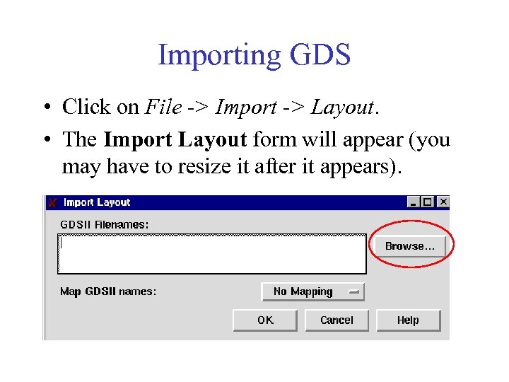 Importing GDS • Click on File -> Import -> Layout. • The Import Layout