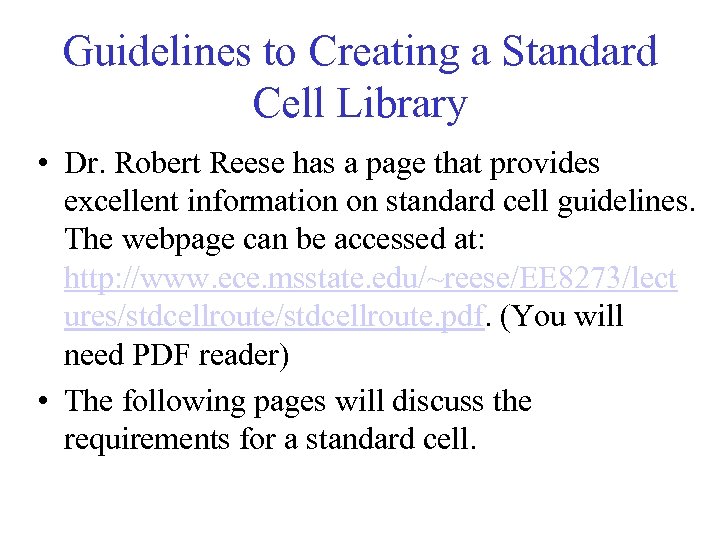 Guidelines to Creating a Standard Cell Library • Dr. Robert Reese has a page