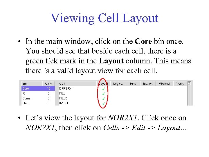 Viewing Cell Layout • In the main window, click on the Core bin once.