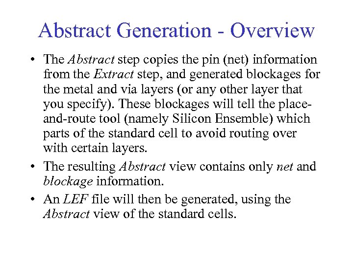 Abstract Generation - Overview • The Abstract step copies the pin (net) information from
