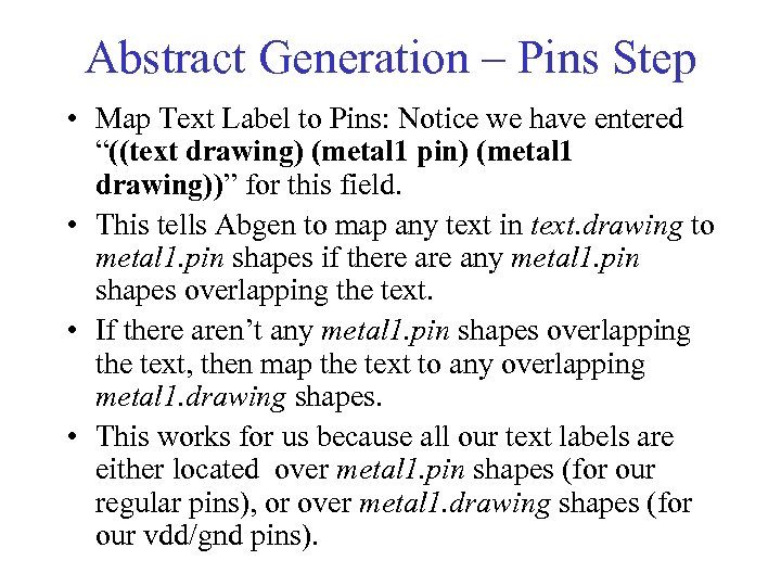 Abstract Generation – Pins Step • Map Text Label to Pins: Notice we have