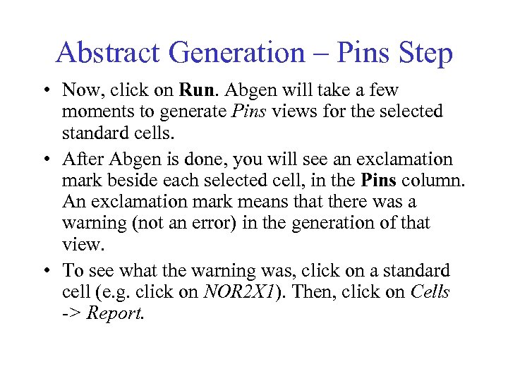 Abstract Generation – Pins Step • Now, click on Run. Abgen will take a