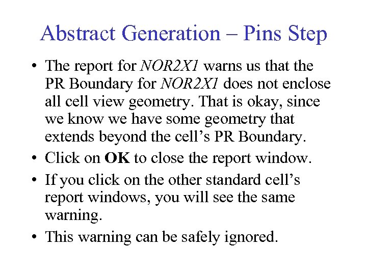 Abstract Generation – Pins Step • The report for NOR 2 X 1 warns