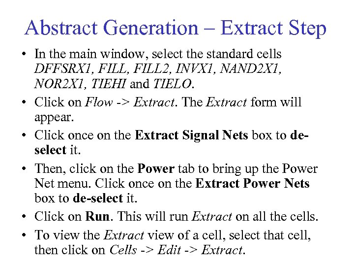 Abstract Generation – Extract Step • In the main window, select the standard cells
