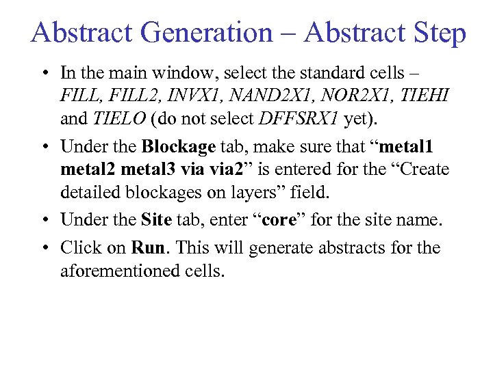 Abstract Generation – Abstract Step • In the main window, select the standard cells