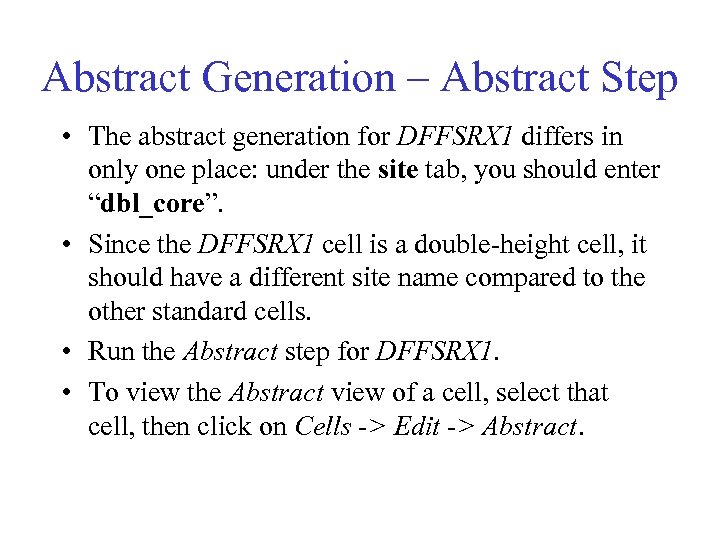 Abstract Generation – Abstract Step • The abstract generation for DFFSRX 1 differs in