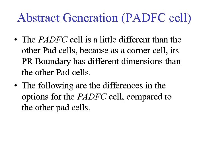 Abstract Generation (PADFC cell) • The PADFC cell is a little different than the