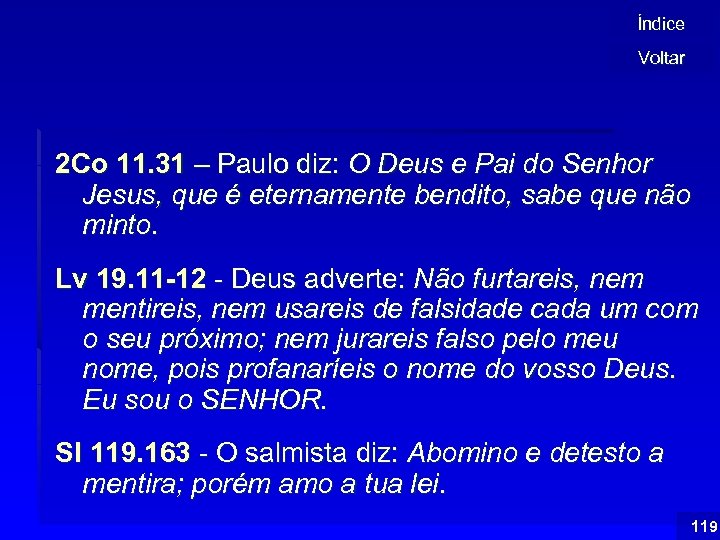 Índice Voltar 2 Co 11. 31 – Paulo diz: O Deus e Pai do