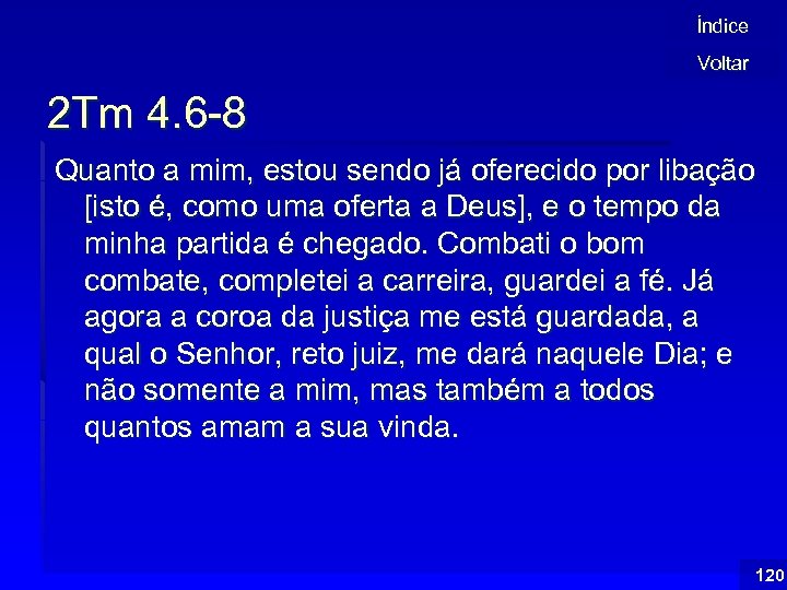 Índice Voltar 2 Tm 4. 6 -8 Quanto a mim, estou sendo já oferecido