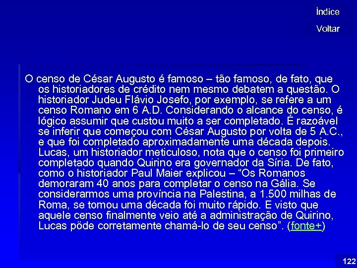 Índice Voltar O censo de César Augusto é famoso – tão famoso, de fato,