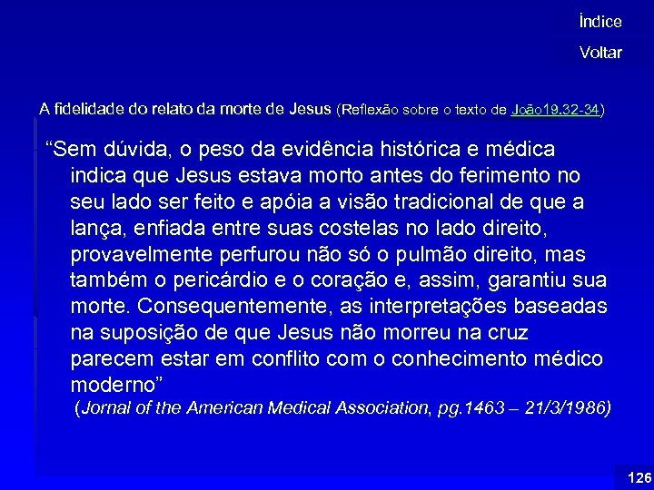 Índice Voltar A fidelidade do relato da morte de Jesus (Reflexão sobre o texto