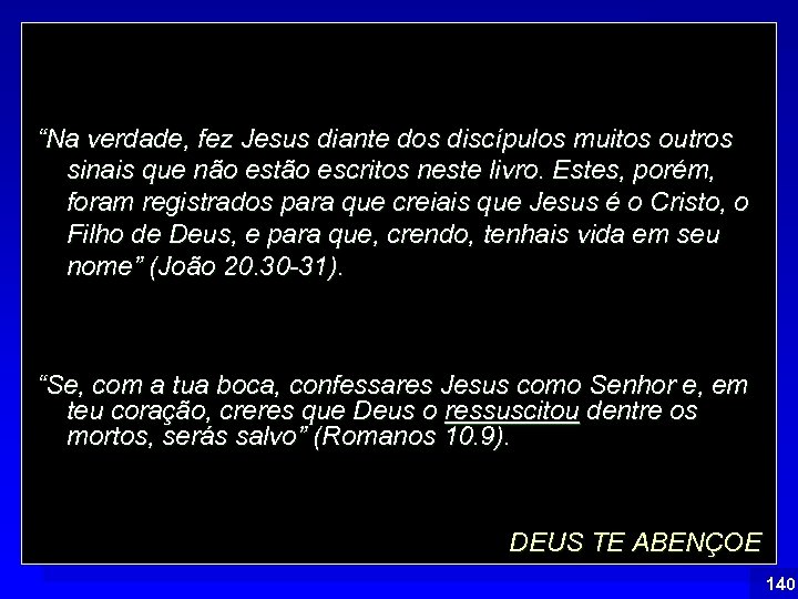 Índice “Na verdade, fez Jesus diante dos discípulos muitos outros sinais que não estão