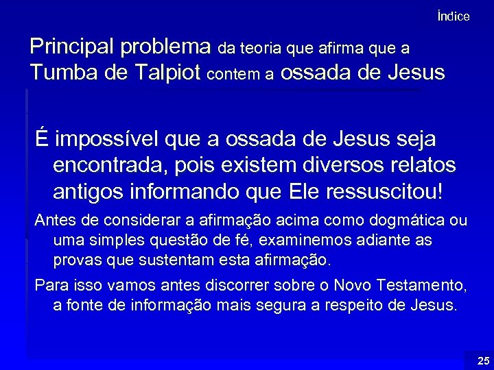 Índice Principal problema da teoria que afirma que a Tumba de Talpiot contem a