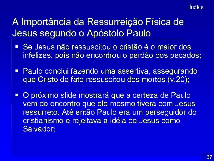 Índice A Importância da Ressurreição Física de Jesus segundo o Apóstolo Paulo § Se