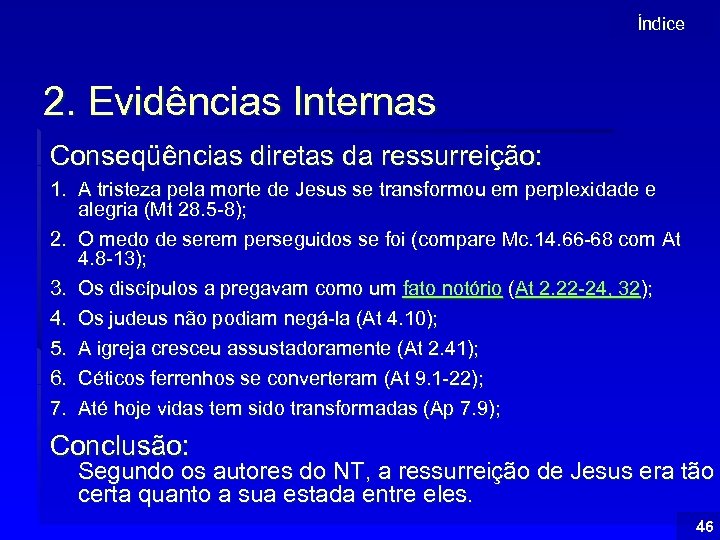 Índice 2. Evidências Internas Conseqüências diretas da ressurreição: 1. A tristeza pela morte de
