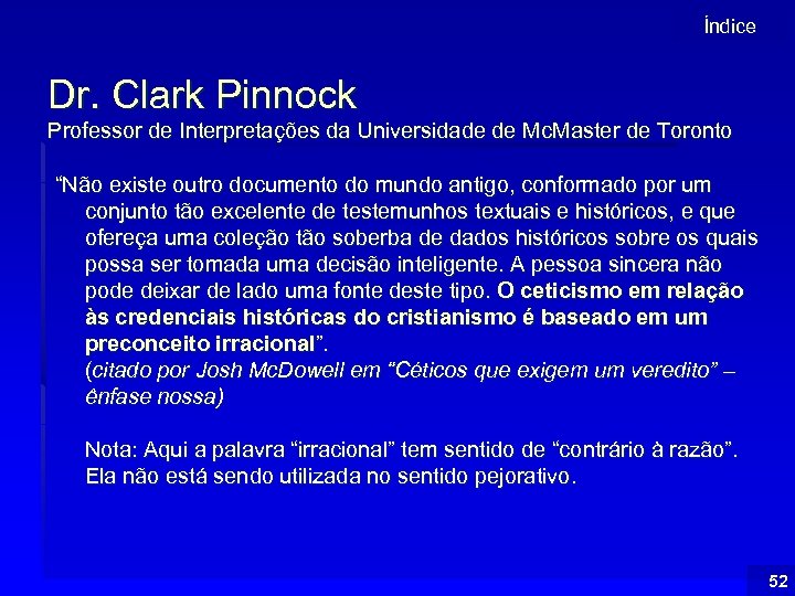 Índice Dr. Clark Pinnock Professor de Interpretações da Universidade de Mc. Master de Toronto