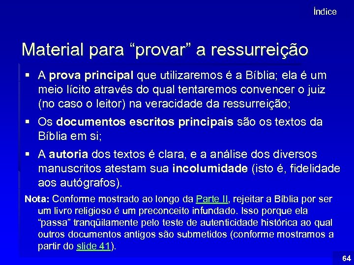 Índice Material para “provar” a ressurreição § A prova principal que utilizaremos é a