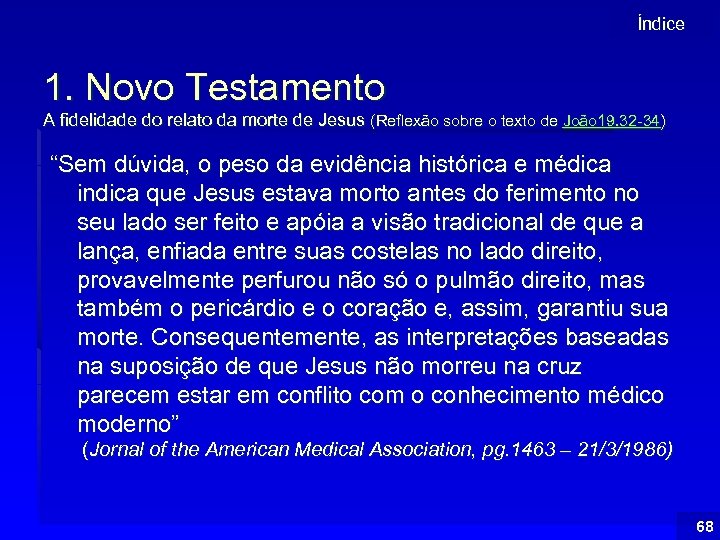 Índice 1. Novo Testamento A fidelidade do relato da morte de Jesus (Reflexão sobre