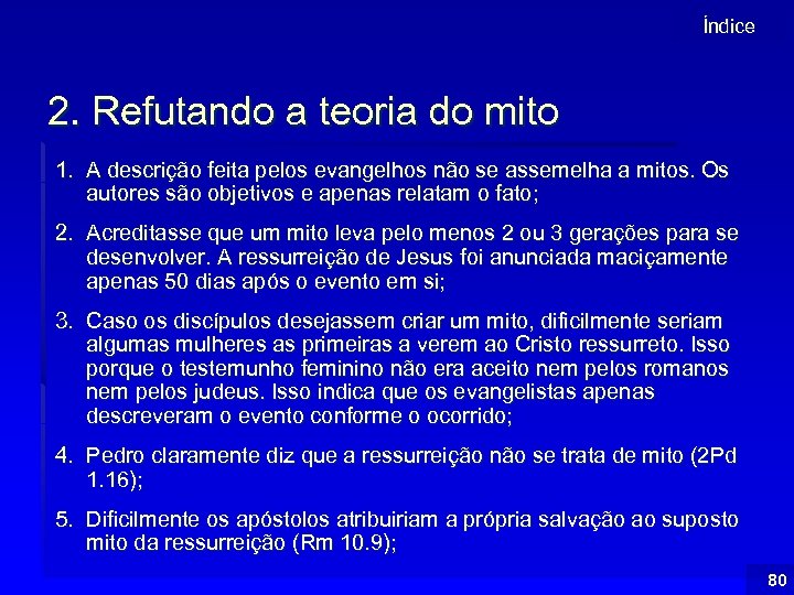 Índice 2. Refutando a teoria do mito 1. A descrição feita pelos evangelhos não