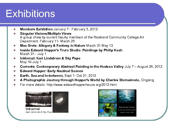 Exhibitions l l l l l Members Exhibition January 7 - February 5, 2012