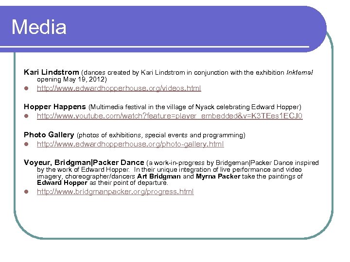 Media Kari Lindstrom (dances created by Kari Lindstrom in conjunction with the exhibition Inkternal