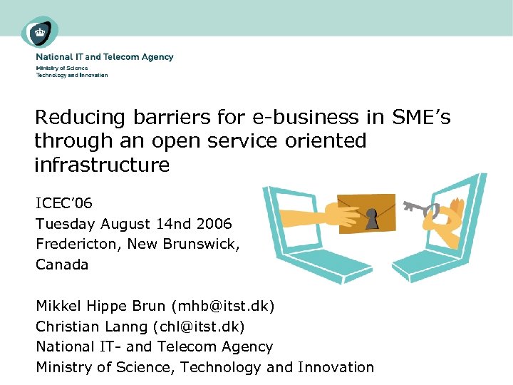 Reducing barriers for e-business in SME’s through an open service oriented infrastructure ICEC’ 06