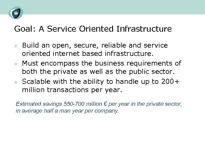 Goal: A Service Oriented Infrastructure n n n Build an open, secure, reliable and