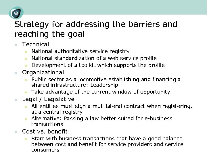 Strategy for addressing the barriers and reaching the goal n Technical n n Organizational