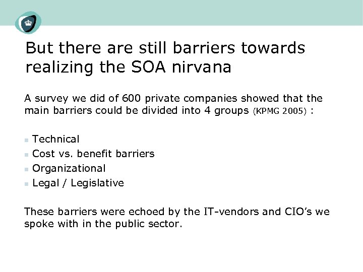 But there are still barriers towards realizing the SOA nirvana A survey we did