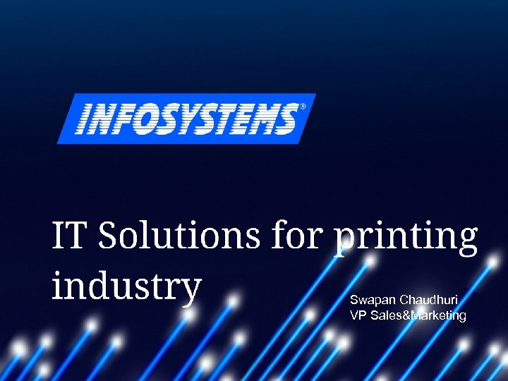 Swapan Chaudhuri Innovative technologies for printing VP Sales&Marketing companies Complete Software Solutions for Publishers,