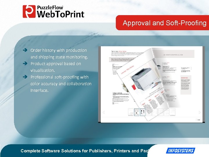 Approval and Soft-Proofing Order history with production and shipping state monitoring. Product approval based