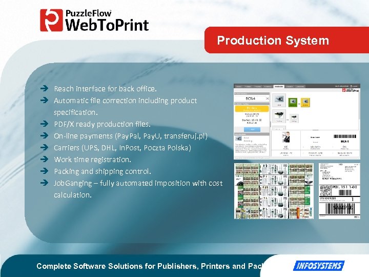 Production System Reach interface for back office. Automatic file correction including product specification. PDF/X