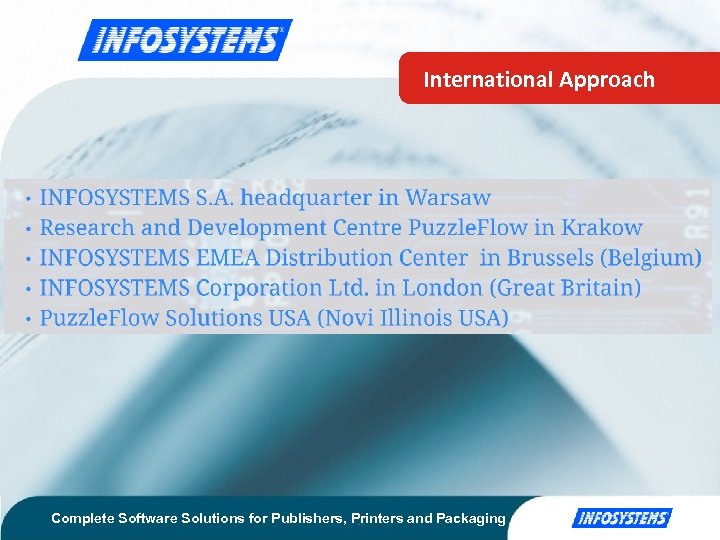 International Approach Complete Software Solutions for Publishers, Printers and Packaging 