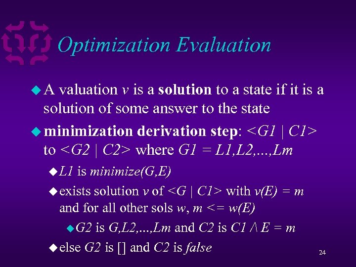 Optimization Evaluation u. A valuation v is a solution to a state if it